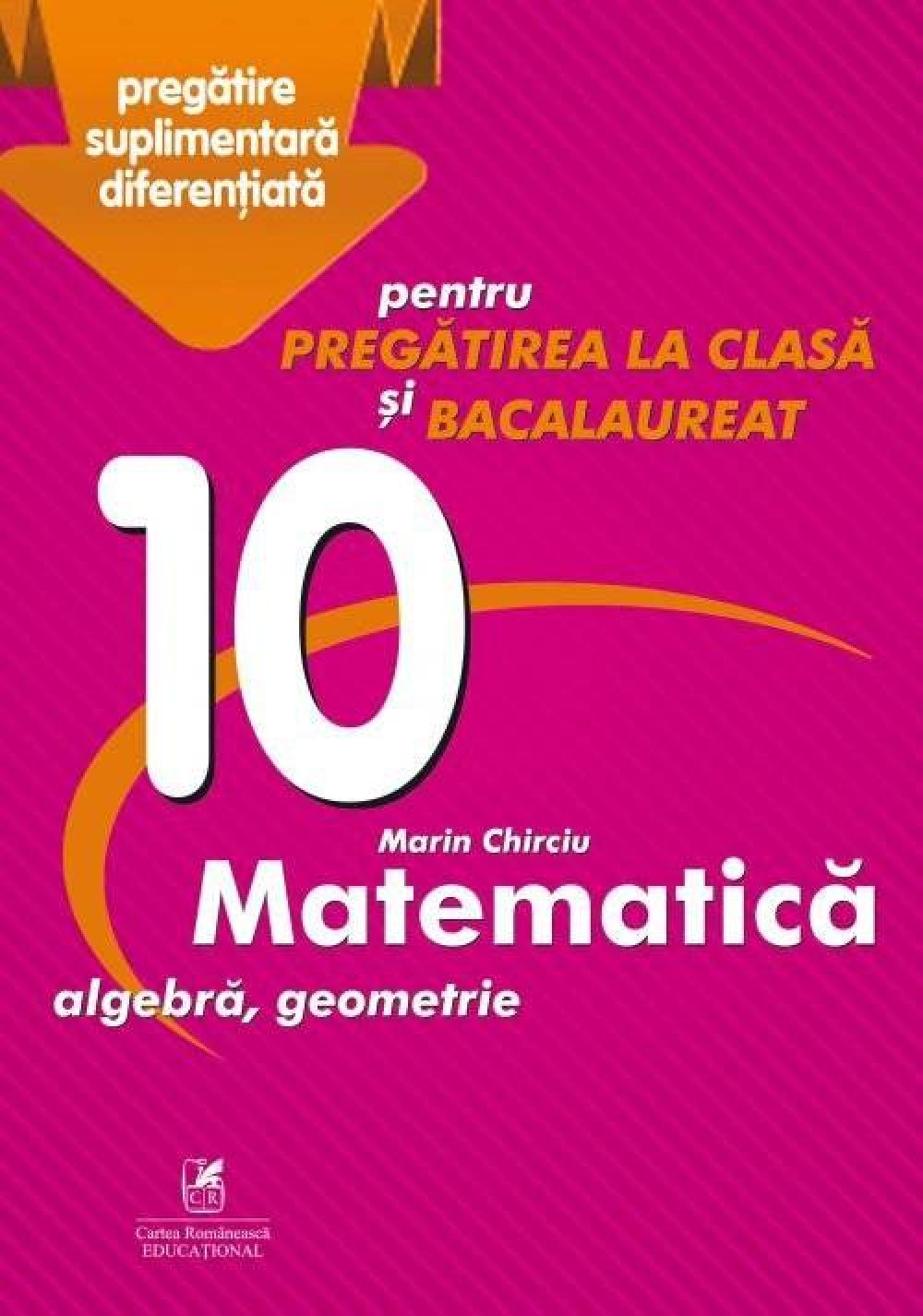Matematica cls 10, Marian Chirciu, Marin Chirciu