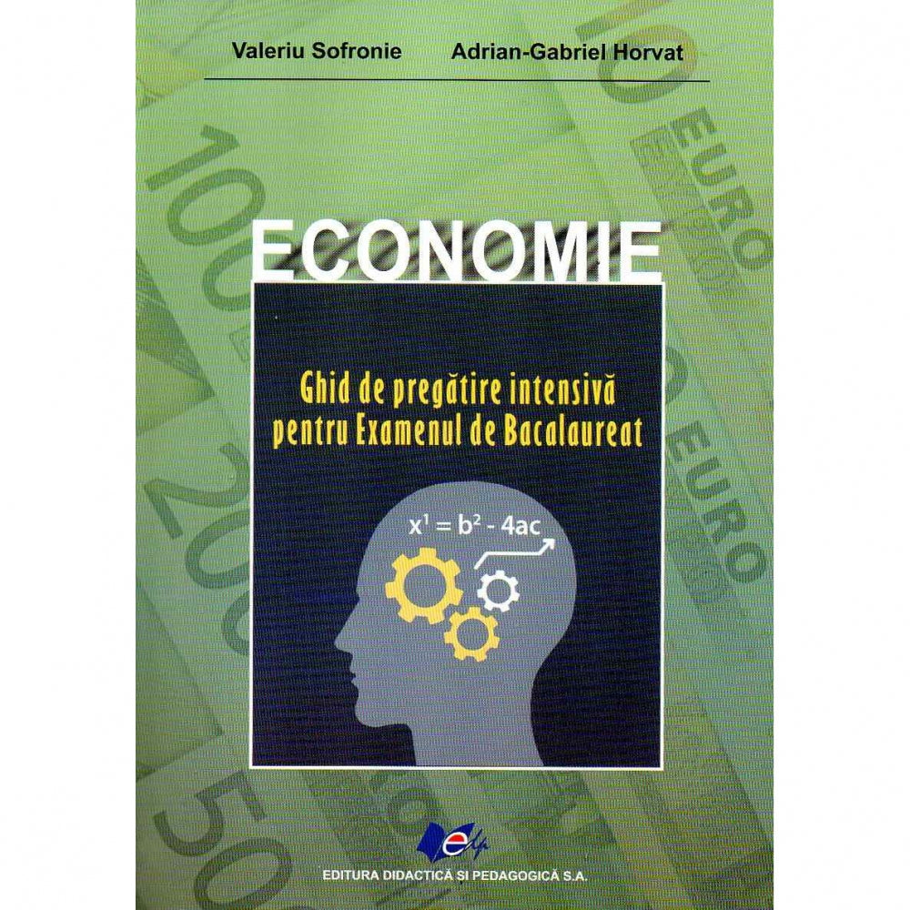 Economie Ghid de pregatire intensiva pentru examenul de bacalaureat, autor Valerius Sofrenie