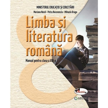 Limba si literatura romana. Manual pentru clasa a VIII-a - Mariana NorelPetru BucurenciuMihaela Dragu