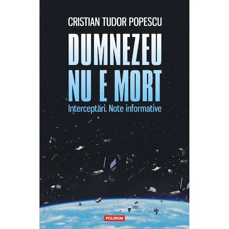 Dumnezeu nu e mort, Cristian Tudor Popescu